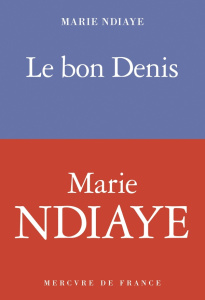 Le bon Denis - NDiaye Marie