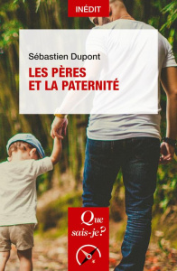Les pères et la paternité - Dupont Sébastien