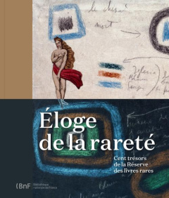 Eloge de la rareté. Cent trésors de la Réserve des livres rares - Chatelain Jean-Marc