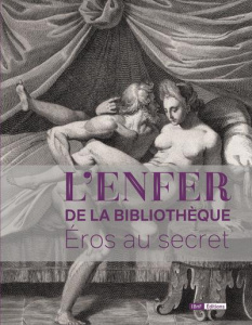 L'enfer de la bibliothèque. Eros au secret - Quignard Marie-Françoise ; Seckel Raymond-Josué