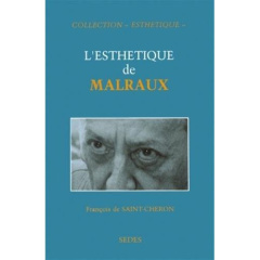 L'esthétique de Malraux - Saint-Cheron François de