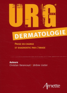 URG dermatologie. Prise en charge et diagnostic par l'image - Derancourt Christian ; Liotier Jérôme
