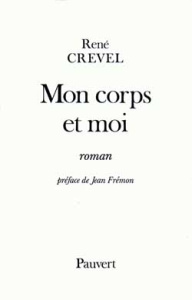 Mon corps et moi - Crevel René