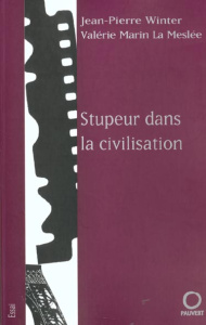 Stupeur dans la civilisation - Marin La Meslée Valérie ; Winter Jean-Pierre