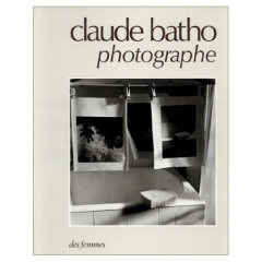 Claude Batho, photographe - Batho John ; Heftler Sylviane ; Marquet Françoise