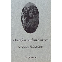 Douze femmes dans Kanater - El Saadaoui Naoual ; Wassef Magda