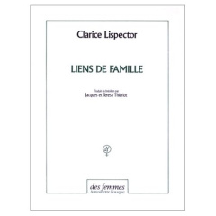 Liens de famille. Contes et nouvelles - Lispector Clarice