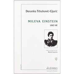 Mileva Einstein. Une vie - Trbuhovic-Uric Desanka ; Casanova Nicole ; Limmerm