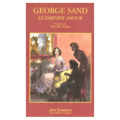 Le dernier amour - Sand George ; Bossis Mireille