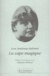 La cape magique - Andreas-Salomé Lou ; Michaud Stéphane