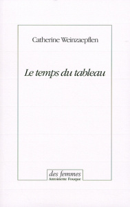 Le temps du tableau - Weinzaepflen Catherine