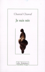 Je suis née - Chawaf Chantal