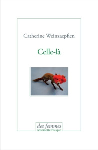 Celle-là - Weinzaepflen Catherine