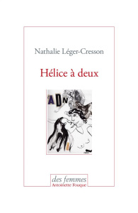Hélice à deux - Léger-Cresson Nathalie