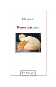 Prenez soin d'elle - Balaert Ella