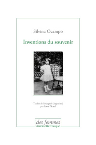 Inventions du souvenir - Ocampo Silvina ; Picard Anne ; Montequin Ernesto