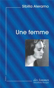 Une femme - Aleramo Sibilla