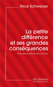 La petite différence et ses grandes conséquences - Schwarzer Alice ; Chasset Anne-Charlotte ; Wendt M
