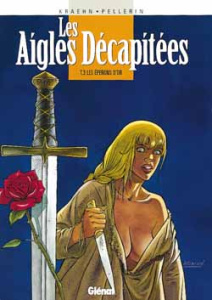 Les aigles décapitées Tome 3 : Les éperons d'or - Pellerin Patrice ; Kraehn Jean-Charles