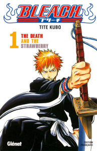Bleach Tome 1 : The Death and the Strawberry - Kubo Tite ; Kureru Kodachiko