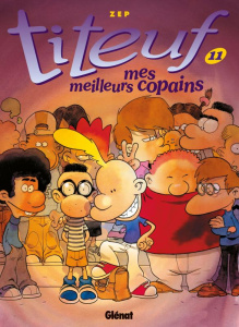 TITEUF - TOME 11 - MES MEILLEURS COPAINS - ZEP