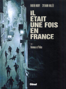 Il était une fois en France Tome 3 : Honneur et police - Nury Fabien ; Vallée Sylvain