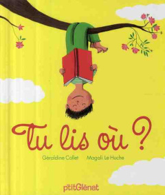 Tu lis où ? - Le Huche Magali ; Collet Géraldine