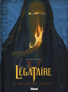 Le Légataire Tome 5 : Le testament du prophète - Giroud Frank ; Béhé Joseph ; Meyer Camille