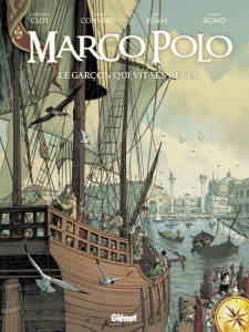 Marco Polo. Le garçon qui vit ses rêves - Adam Eric ; Bono Fabio ; Fogolin Dimitri