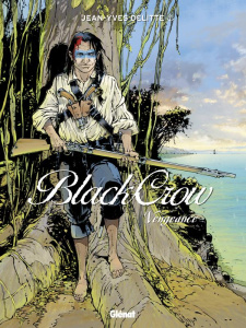 Black Crow Tome 5 : Vengeance - Delitte Jean-Yves