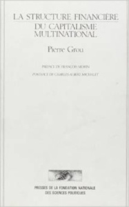 La structure financière du capitalisme multinational - Grou Pierre ; Michalet Charles-Albert