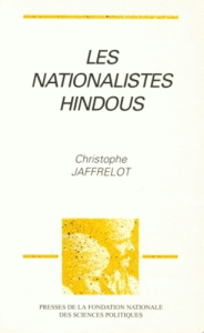 Les nationalistes hindous. Idéologie, implantation et mobilisation des années 1920 aux années 1990 - Jaffrelot Christophe