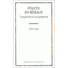 Polices en réseaux. L'expérience européenne - Bigo Didier