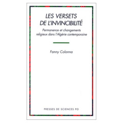 Les versets de l'invincibilité. Permanence et changements religieux dans l'Algérie contemporaine - Colonna Fanny