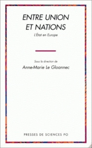 Entre union et nations. L'Etat en Europe - Le Gloannec Anne-Marie