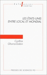 Les Etats-Unis entre local et mondial - Ghorra-Gobin Cynthia