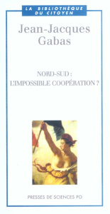 Nord-Sud : l'impossible coopération ? - Gabas Jean-Jacques
