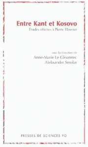 Entre Kant et Kosovo. Etudes offertes à Pierre Hassner - Le Gloannec Anne-Marie ; Smolar Aleksander