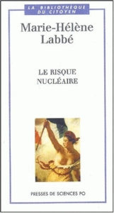 Le risque nucléaire - Labbé Marie-Hélène