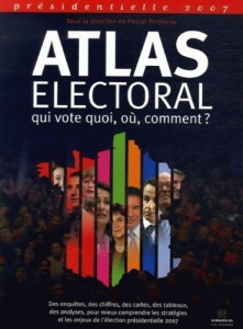 Atlas électoral. Présidentielle 2007 - Perrineau Pascal