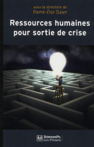 Ressources humaines pour sortir de crise - Tixier Pierre-Eric