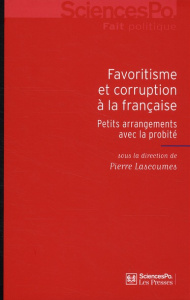 Favoritisme et corruption à la française. Petits arrangements avec la probité - Lascoumes Pierre