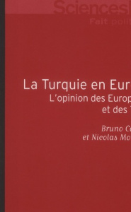 La Turquie en Europe. L'opinion des Européens et des Turcs - Cautrès Bruno ; Monceau Nicolas