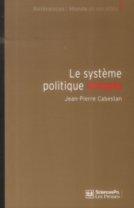 Le système politique chinois. Un nouvel équilibre autoritaire - Cabestan Jean-Pierre