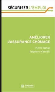 Améliorer l'assurance chômage - Cahuc Pierre ; Carcillo Stéphane