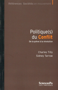 Politique(s) du conflit. De la grève à la révolution, 2e édition - Tarrow Sidney ; Tilly Charles ; Bouyssou Rachel