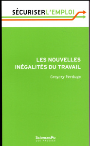 LES NOUVELLES INEGALITES DU TRAVAIL - POURQUOI L'EMPLOI SE P - VERDUGO GREGORY