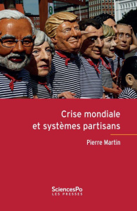 CRISE MONDIALE ET SYSTEMES PARTISANS - MARTIN PIERRE