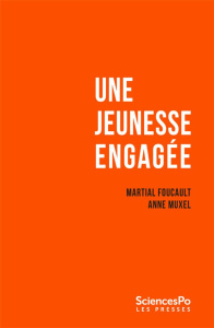 Une jeunesse engagée. Enquête sur les étudiants de Sciences Po 2002-2022 - Foucault Martial ; Muxel Anne
