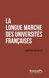 La longue marche des universités françaises - Musselin Christine